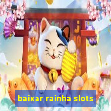 baixar rainha slots